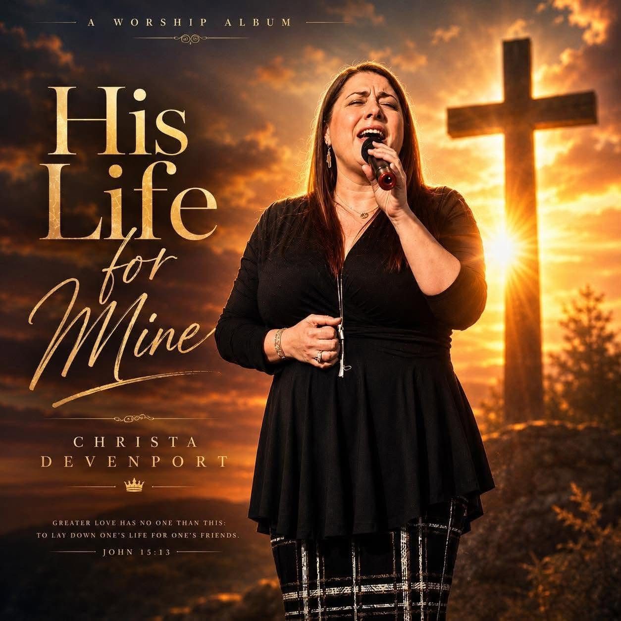 Album cover of His Life for Mine — Christa Devenport singing before a wooden cross at golden sunset.